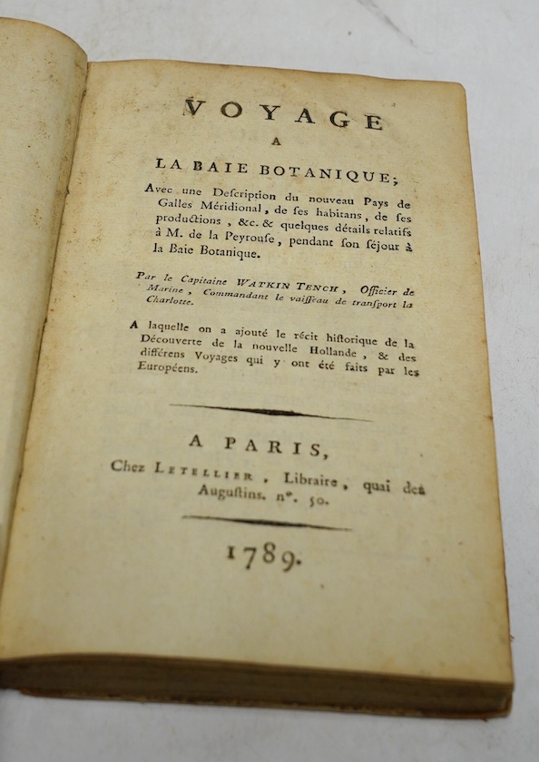 Tench, Watkin - Voyage a la Baie Botanique; avec une description du nouveau Pays de Galles Meridional ... quelques details relatifs a M.de la Peyrouse ... half title, old half calf and marbled boards, Paris, 1789. Condit